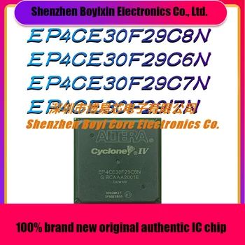 EP4CE30F29C8N EP4CE30F29C6N EP4CE30F29C7N EP4CE30F29I7N Абсолютно новое оригинальное программируемое логическое устройство (CPLD/FPGA) с микросхемой IC