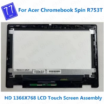 Оригинальный 11,6-дюймовый экран Acer Chromebook Spin R753T R753 с сенсорным ЖК-дисплеем, сменная матричная панель в сборе